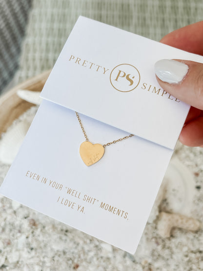 "Even in your well shit moments...."  🌊WATERPROOF🌊 heart necklace